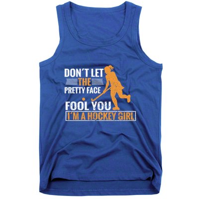 Don´T Let The Pretty Face Foll You I´M A Hockey Cool Gift Tank Top