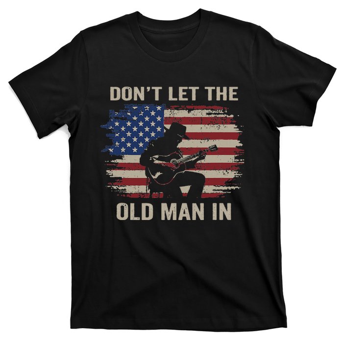 DonT Let The Old Man In Cowboy Us Flag T-Shirt