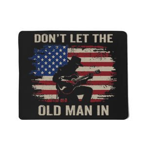 DonT Let The Old Man In Cowboy Us Flag Mousepad