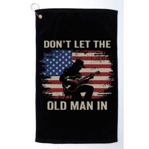 DonT Let The Old Man In Cowboy Us Flag Platinum Collection Golf Towel