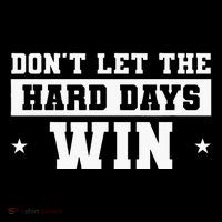 DonT Let The Hard Days Win Inspirational Sayings Magnet