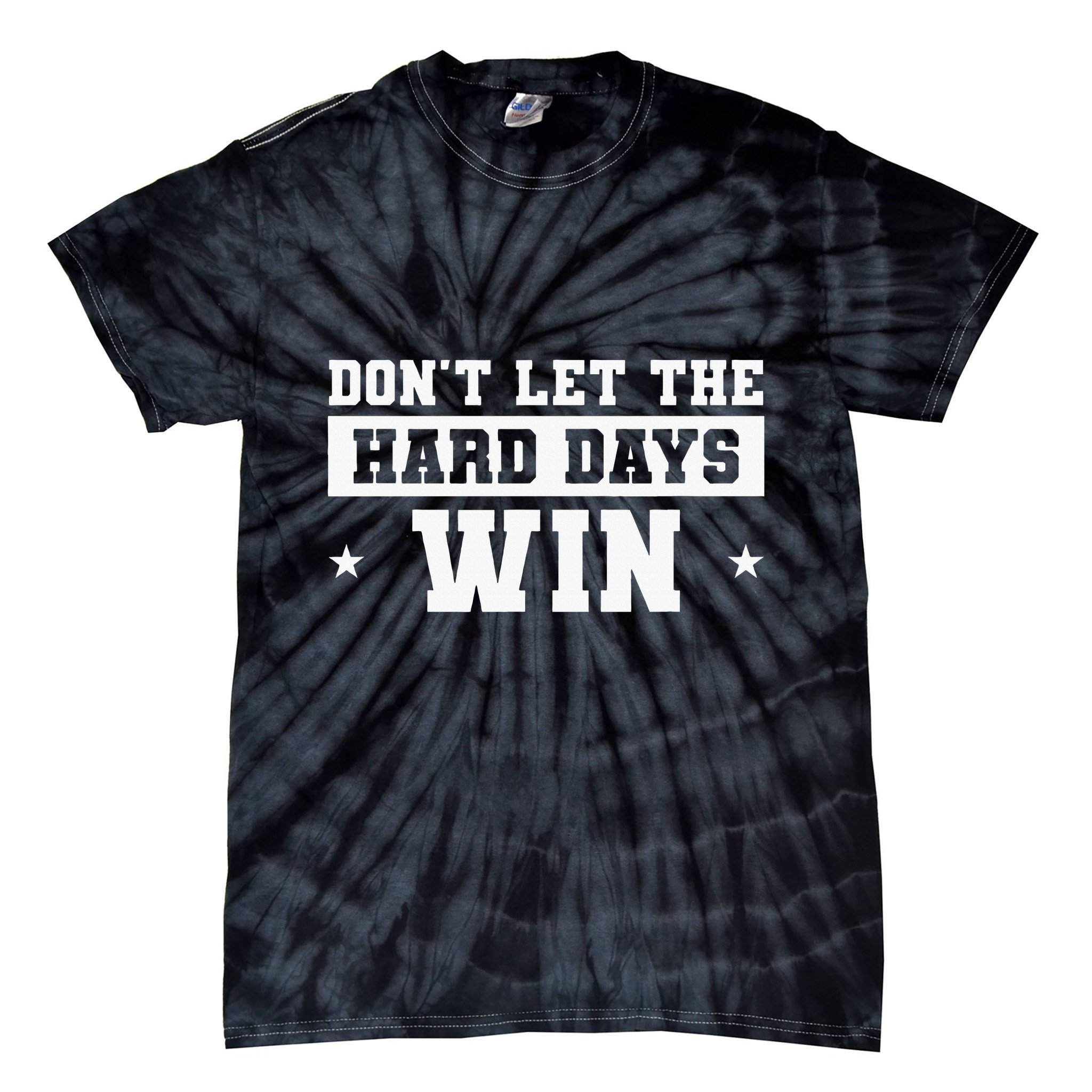 DonT Let The Hard Days Win Inspirational Sayings Tie-Dye T-Shirt