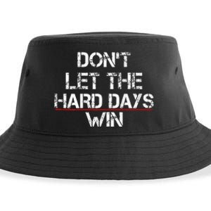 DonT Let The Hard Days Win Sustainable Bucket Hat