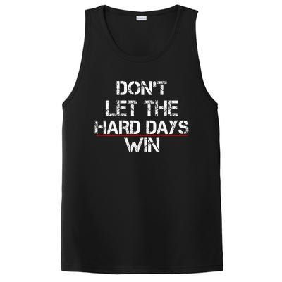 DonT Let The Hard Days Win PosiCharge Competitor Tank