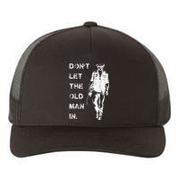 DonT Let The Old Man In Vintage Yupoong Adult 5-Panel Trucker Hat