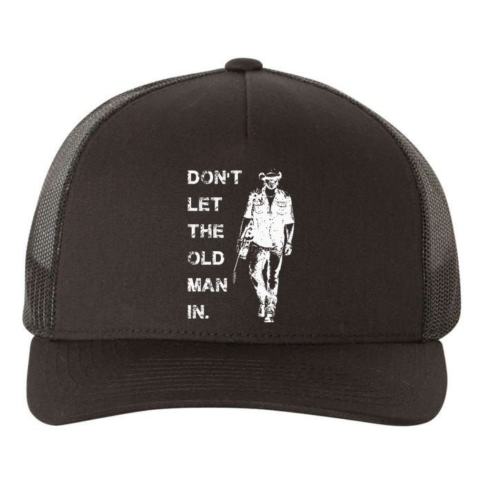 DonT Let The Old Man In Vintage Yupoong Adult 5-Panel Trucker Hat