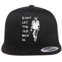 DonT Let The Old Man In Vintage Flat Bill Trucker Hat