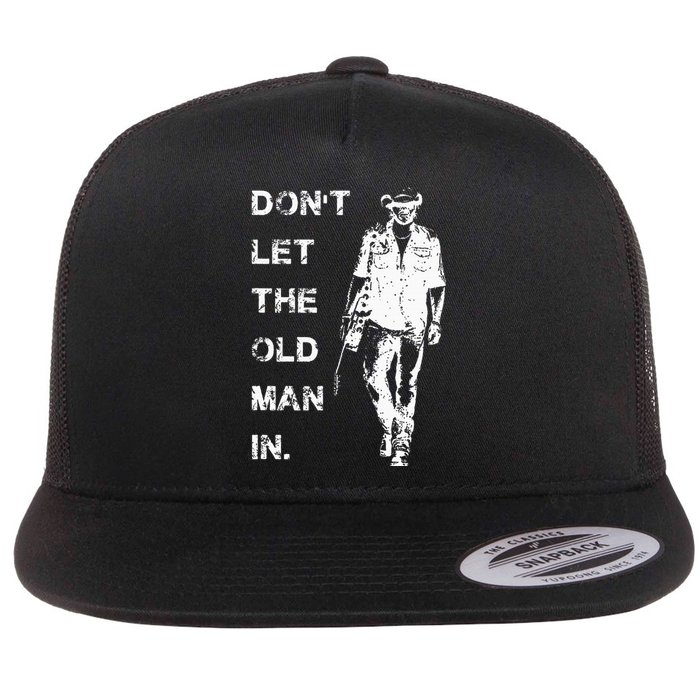 DonT Let The Old Man In Vintage Flat Bill Trucker Hat