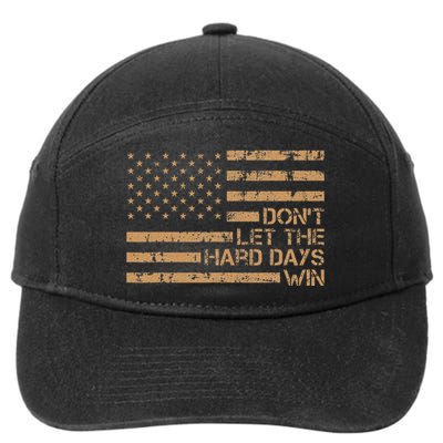 DonT Let The Hard Days Win 7-Panel Snapback Hat