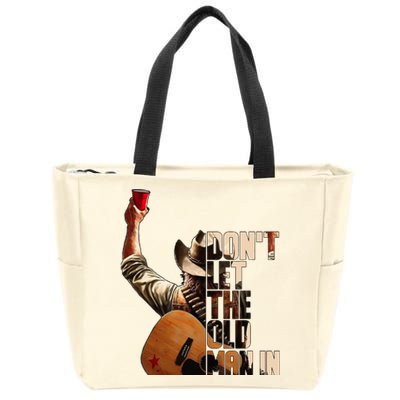 DonT Let The Old Man In Zip Tote Bag