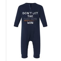 Dont Let The Hard Days Win Gift Infant Fleece One Piece