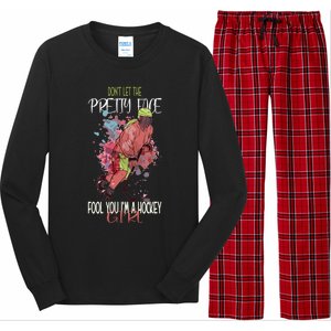 Dont Let The Pretty Face Fool You Im A Hockey Meaningful Gift Long Sleeve Pajama Set