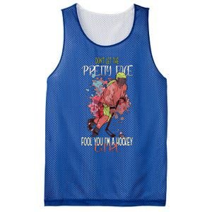 Dont Let The Pretty Face Fool You Im A Hockey Meaningful Gift Mesh Reversible Basketball Jersey Tank