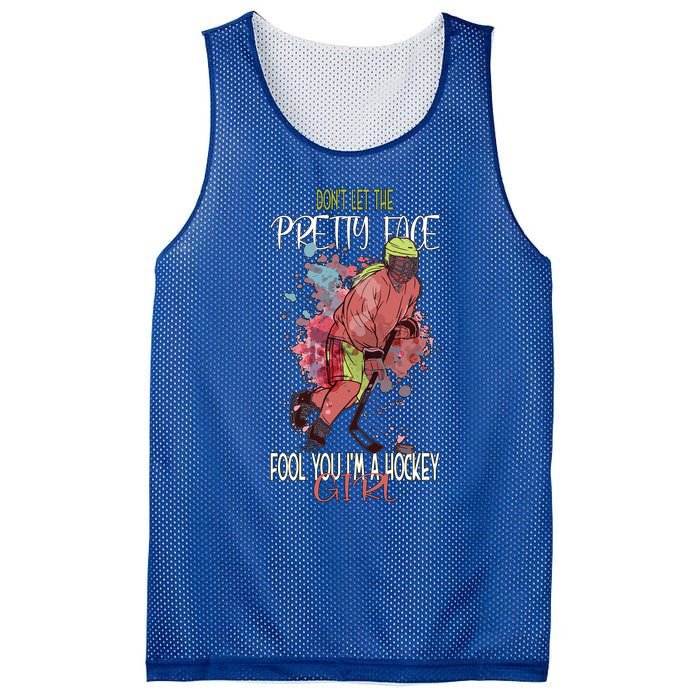 Dont Let The Pretty Face Fool You Im A Hockey Meaningful Gift Mesh Reversible Basketball Jersey Tank