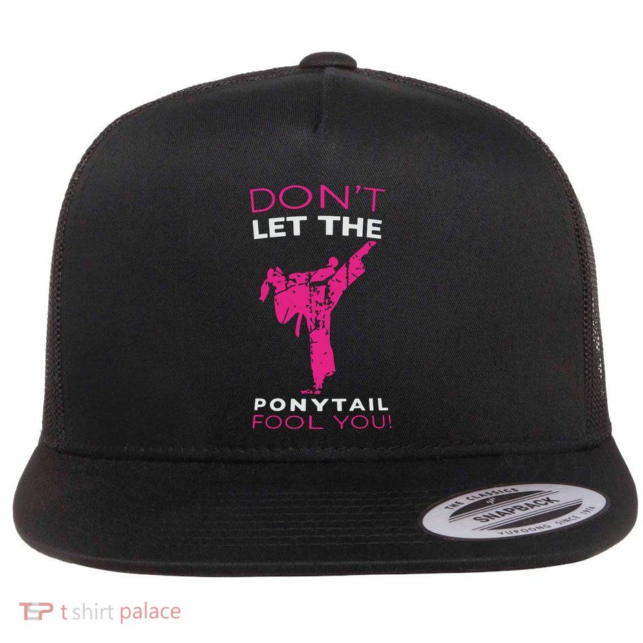 Dont Let The Ponytail Fool You Funny For Karate Girl Flat Bill Trucker Hat
