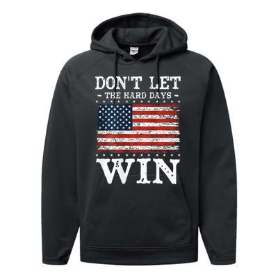 DonT Let The Hard Days Win Performance Fleece Hoodie