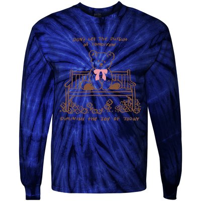 Dont Let The Pursuit Of Tomorrow Diminish The Funny Tie-Dye Long Sleeve Shirt