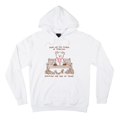 Dont Let The Pursuit Of Tomorrow Diminish The Funny Hoodie