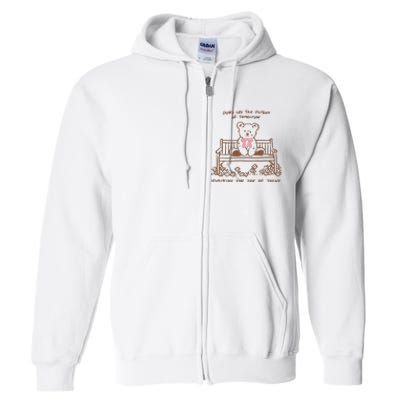 Dont Let The Pursuit Of Tomorrow Diminish The Funny Full Zip Hoodie