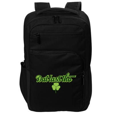 Dat Lass Tho Irish Shamrock Funny St Patrick's Day Gift Impact Tech Backpack