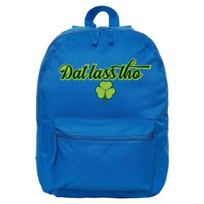 Dat Lass Tho Irish Shamrock Funny St Patrick's Day Gift 16 in Basic Backpack