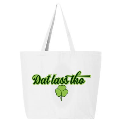 Dat Lass Tho Irish Shamrock Funny St Patrick's Day Gift 25L Jumbo Tote