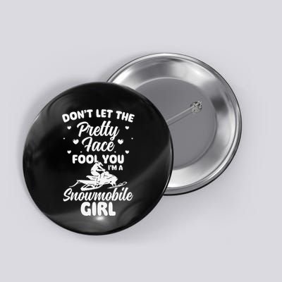 Dont Let The Pretty Face Fool You Snowmobile Winter Gift Button