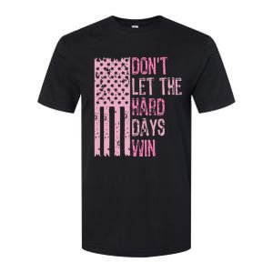 Dont Let The Hard Days Win Softstyle CVC T-Shirt