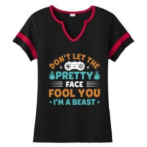 DonT Let The Pretty Face Fool You Next Level Gaming Gear Meaningful Gift Ladies Halftime Notch Neck Tee