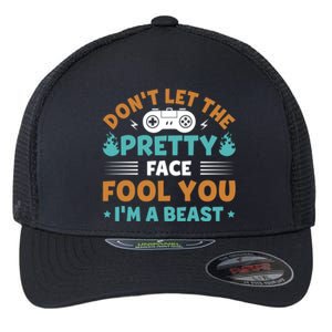 DonT Let The Pretty Face Fool You Next Level Gaming Gear Meaningful Gift Flexfit Unipanel Trucker Cap