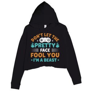 DonT Let The Pretty Face Fool You Next Level Gaming Gear Meaningful Gift Crop Fleece Hoodie