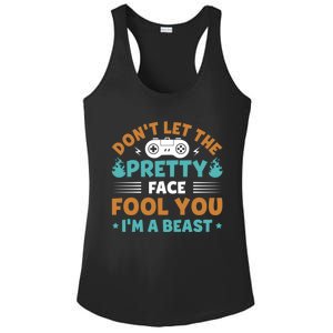 DonT Let The Pretty Face Fool You Next Level Gaming Gear Meaningful Gift Ladies PosiCharge Competitor Racerback Tank