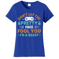 DonT Let The Pretty Face Fool You Next Level Gaming Gear Meaningful Gift Women's T-Shirt