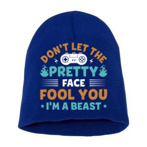 DonT Let The Pretty Face Fool You Next Level Gaming Gear Meaningful Gift Short Acrylic Beanie