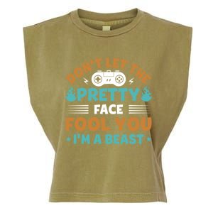 DonT Let The Pretty Face Fool You Next Level Gaming Gear Meaningful Gift Garment-Dyed Women's Muscle Tee