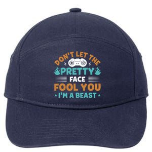 DonT Let The Pretty Face Fool You Next Level Gaming Gear Meaningful Gift 7-Panel Snapback Hat