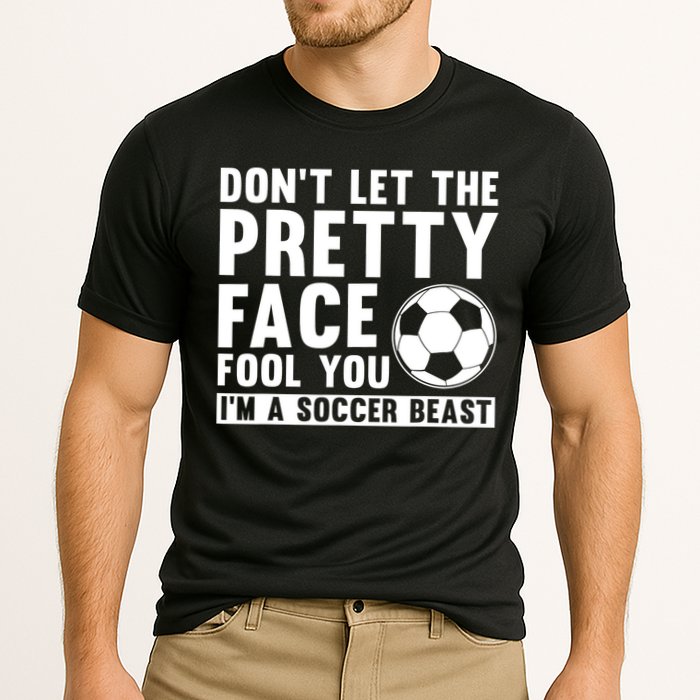 Don't Let The Pretty Face Fool You I'm A Soccer Beast Football Cooling Performance Crew T-Shirt
