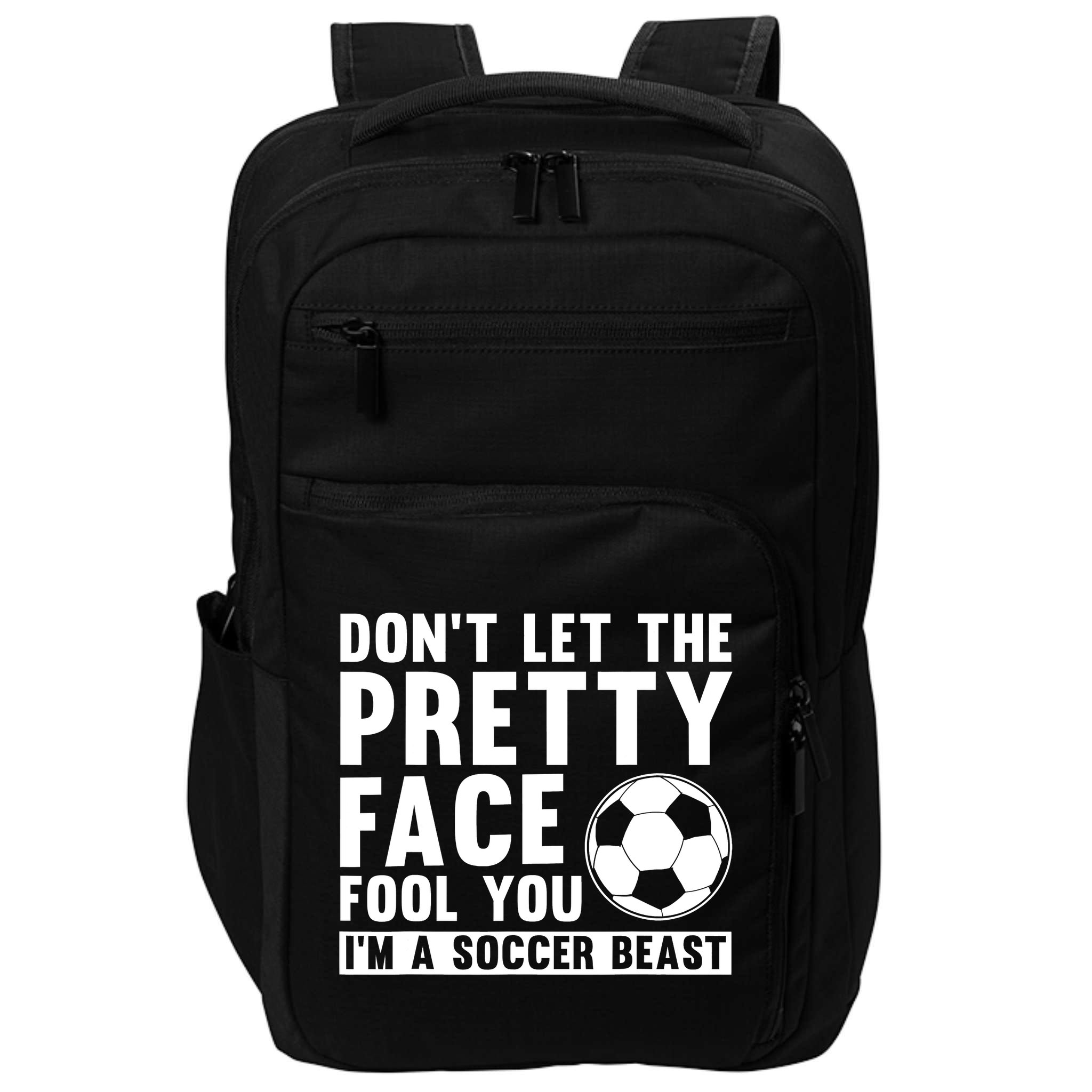Don't Let The Pretty Face Fool You I'm A Soccer Beast Football Impact Tech Backpack