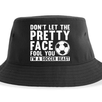 Don't Let The Pretty Face Fool You I'm A Soccer Beast Football Sustainable Bucket Hat