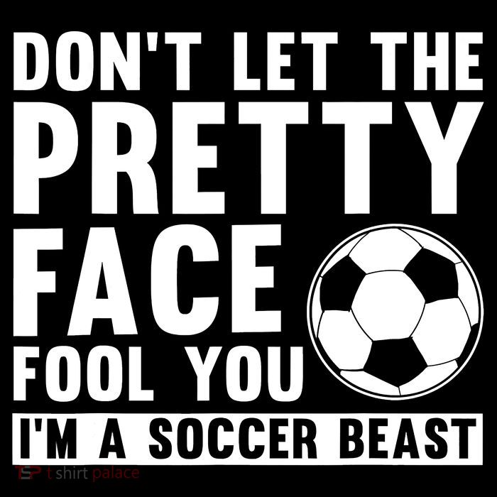 Don't Let The Pretty Face Fool You I'm A Soccer Beast Football Sustainable Bucket Hat