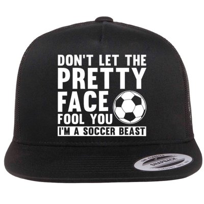 Don't Let The Pretty Face Fool You I'm A Soccer Beast Football Flatbill Hat