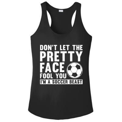 Don't Let The Pretty Face Fool You I'm A Soccer Beast Football Ladies PosiCharge Competitor Racerback Tank