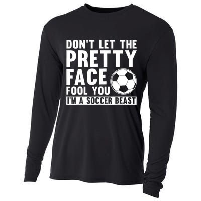 Don't Let The Pretty Face Fool You I'm A Soccer Beast Football Cooling Performance Long Sleeve Crew