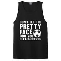 Don't Let The Pretty Face Fool You I'm A Soccer Beast Football PosiCharge Competitor Tank