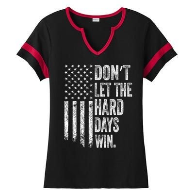 DonT Let The Hard Days Win Vintage American Flag Ladies Halftime Notch Neck Tee