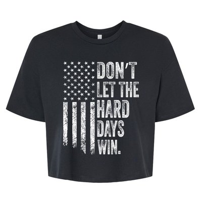 DonT Let The Hard Days Win Vintage American Flag Bella+Canvas Jersey Crop Tee