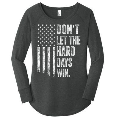 DonT Let The Hard Days Win Vintage American Flag Women's Perfect Tri Tunic Long Sleeve Shirt