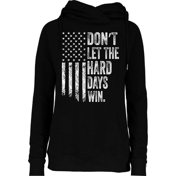 DonT Let The Hard Days Win Vintage American Flag Womens Funnel Neck Pullover Hood