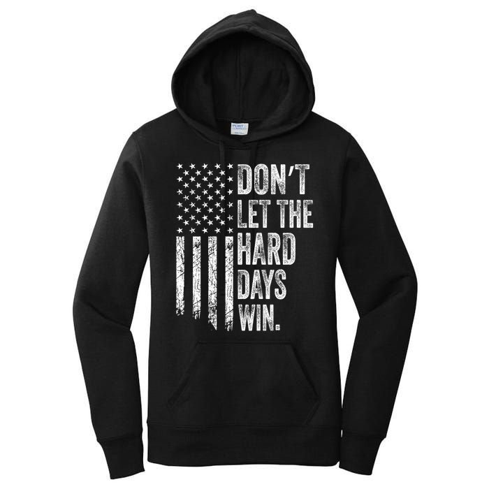 DonT Let The Hard Days Win Vintage American Flag Women's Pullover Hoodie