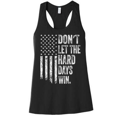 DonT Let The Hard Days Win Vintage American Flag Women's Racerback Tank